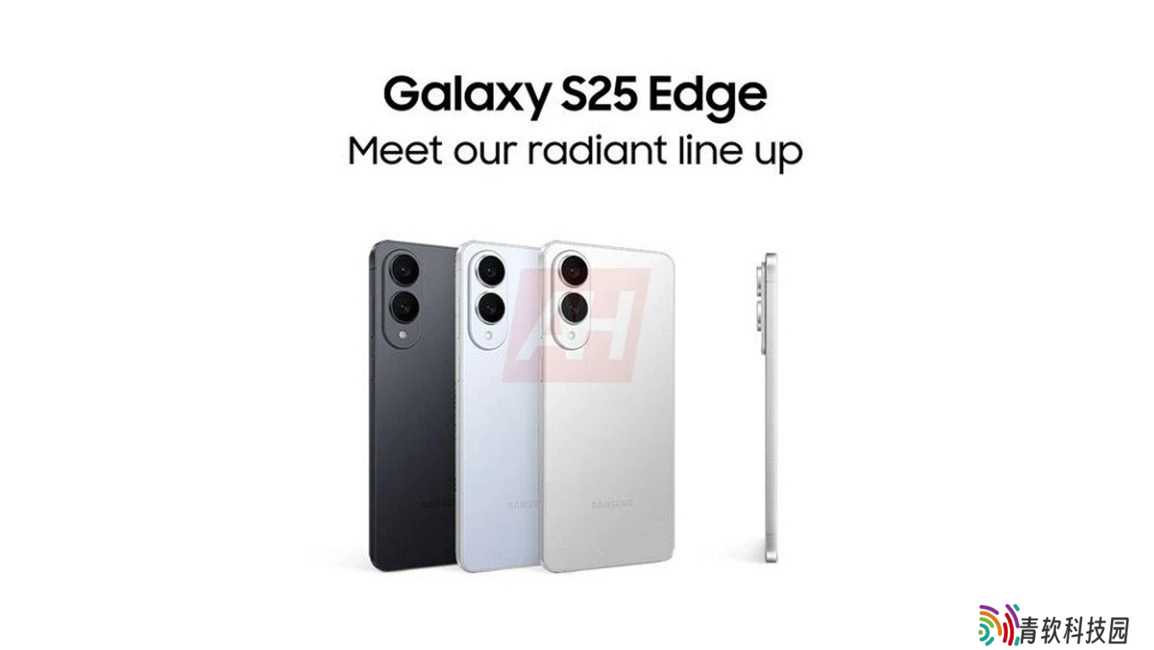 三星最薄旗舰 Galaxy S25 Edge 手机宣传物料曝光：2 亿主摄、厚 5.8 毫米